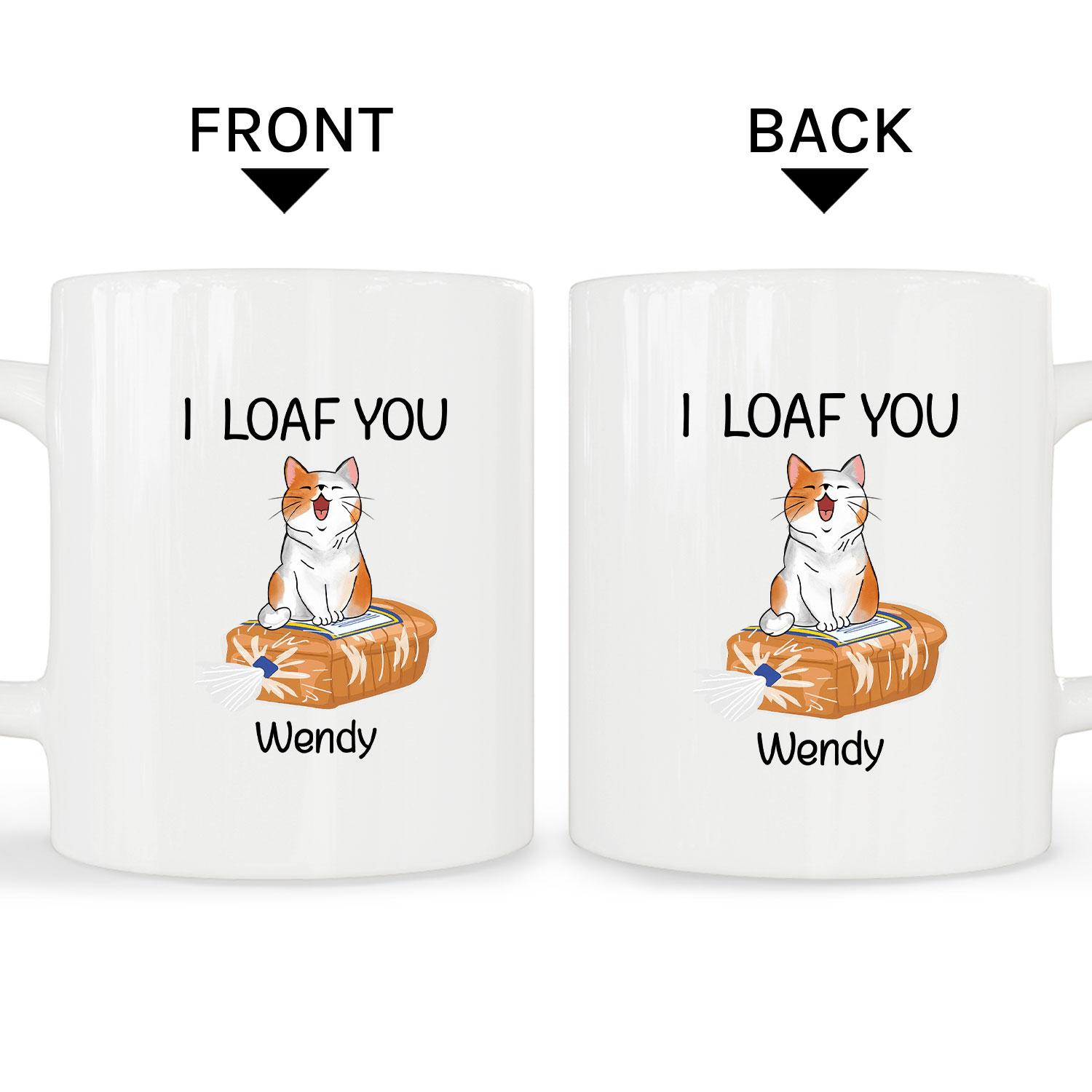 I Loaf You - Personalized Anniversary or Valentine's Day gift for Boyfriend or Girlfriend - Custom Mug - MyMindfulGifts