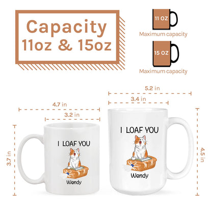 I Loaf You - Personalized Anniversary or Valentine's Day gift for Boyfriend or Girlfriend - Custom Mug - MyMindfulGifts