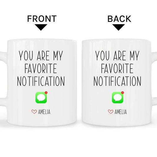 You Are My Favorite Notification - Personalized Anniversary, Valentine's Day gift for Long Distance Couple, for Online Dating Couple - Custom Mug - MyMindfulGifts