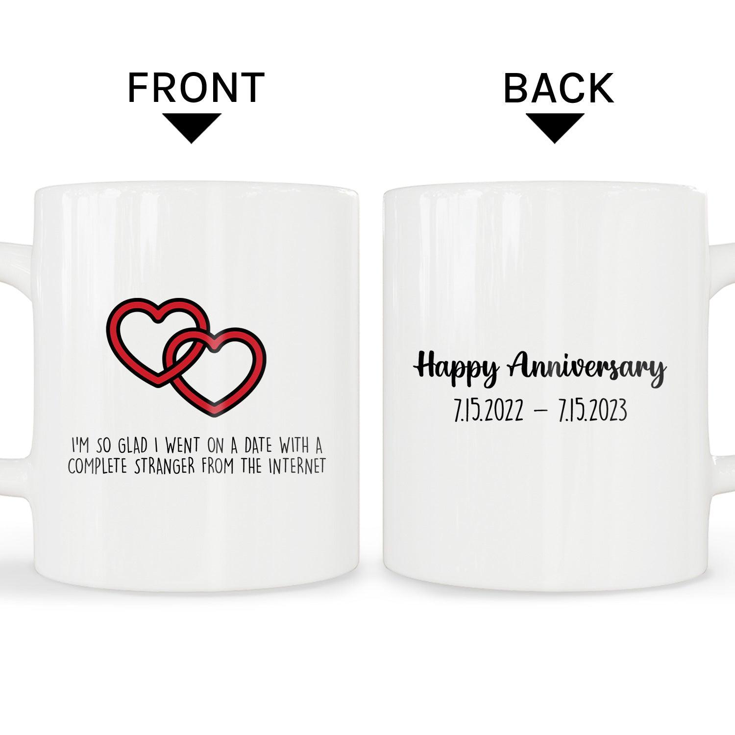 I Went On A Date With A Complete Stranger From The Internet - Personalized Anniversary or Valentine's Day gift for Online Dating Couple or for Blind Date Couple - Custom Mug - MyMindfulGifts