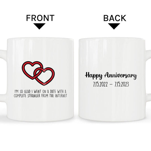 I Went On A Date With A Complete Stranger From The Internet - Personalized Anniversary or Valentine's Day gift for Online Dating Couple or for Blind Date Couple - Custom Mug - MyMindfulGifts