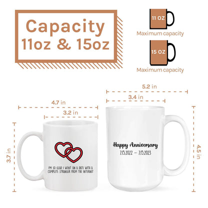 I Went On A Date With A Complete Stranger From The Internet - Personalized Anniversary or Valentine's Day gift for Online Dating Couple or for Blind Date Couple - Custom Mug - MyMindfulGifts