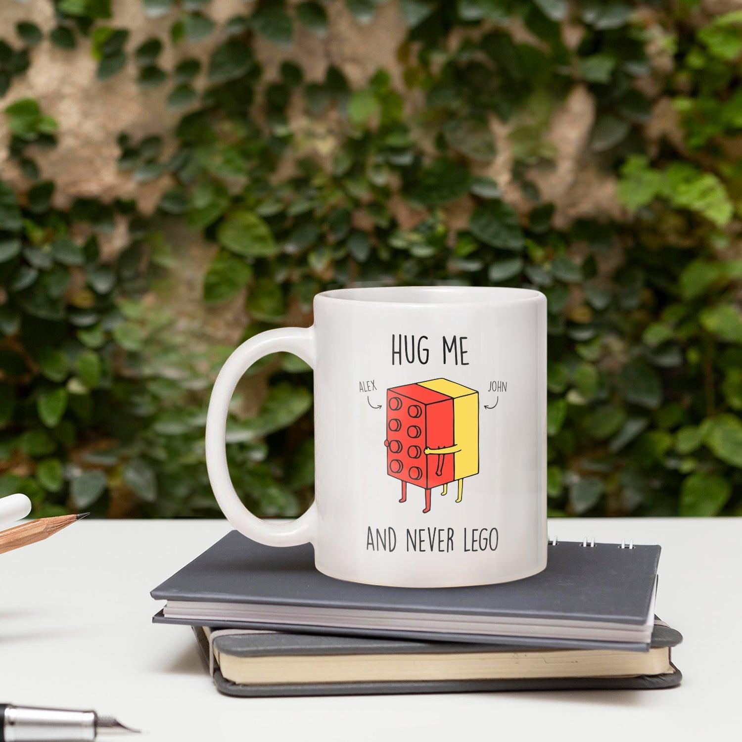 Hug Me And Never Lego - Personalized Anniversary or Valentine's Day gift for Boyfriend or Girlfriend - Custom Mug - MyMindfulGifts