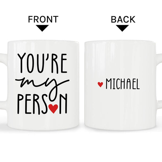You're My Person - Personalized Anniversary or Valentine's Day gift for Husband or Wife - Custom Mug - MyMindfulGifts
