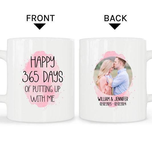 Happy 365 Days Of Putting Up With Me - Personalized 1 Year Anniversary gift For Husband or Wife - Custom Mug - MyMindfulGifts