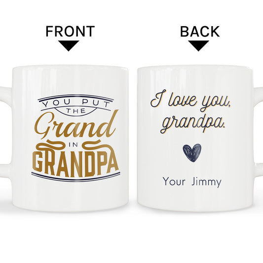 You Put The Grand In Grandpa - Personalized Father's Day or Birthday gift for Grandpa - Custom Mug - MyMindfulGifts