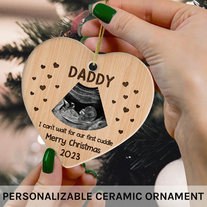 Can't Wait For Our First Cuddle - Personalized First Christmas gift for New Dad - Custom Heart Ceramic Ornament - MyMindfulGifts