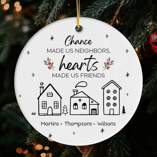 Chance Made Us Neighbors - Personalized Christmas gift For Neighbor - Custom Circle Ceramic Ornament - MyMindfulGifts