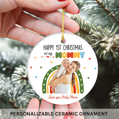 Happy 1st Christmas As My Mommy - Personalized First Christmas gift For New Mom - Custom Circle Ceramic Ornament - MyMindfulGifts