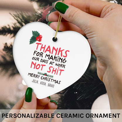 Thanks For Making Our Days At Work Not Shit - Personalized Christmas gift For Coworker - Custom Heart Ceramic Ornament - MyMindfulGifts