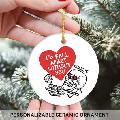 I'd Fall Apart Without You - Personalized Anniversary or Halloween gift for Boyfriend or Girlfriend - Custom Circle Ceramic Ornament - MyMindfulGifts