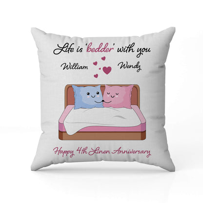 Life Is Bedder - 4th Linen - Personalized 4 Year Anniversary gift for Husband or Wife - Custom Pillow - MyMindfulGifts
