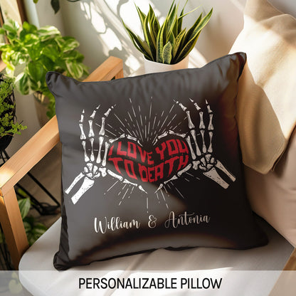 I Love You To Death - Personalized Anniversary or Halloween gift for Him or Her - Custom Pillow - MyMindfulGifts