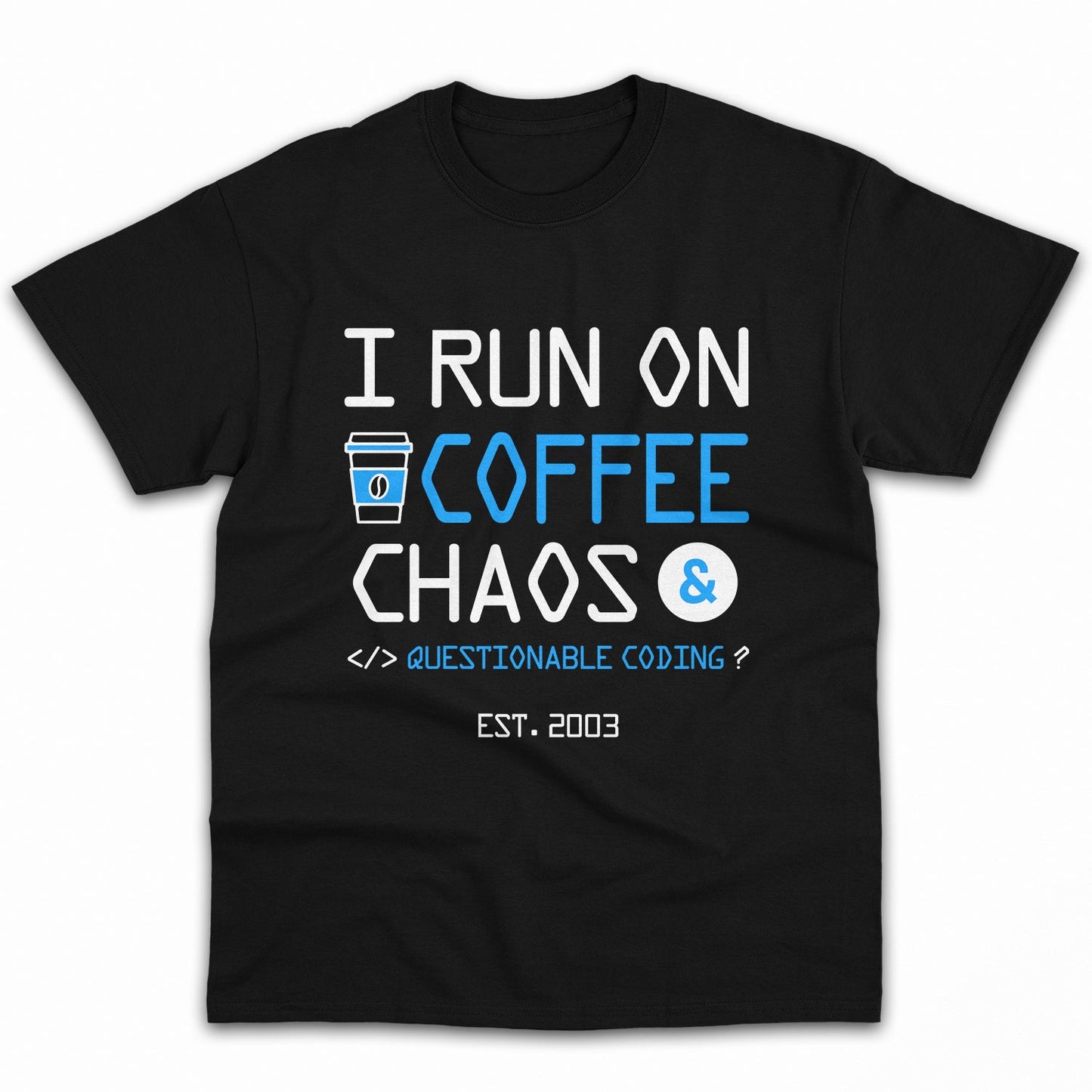 I run on coffee, chaos, and questionable coding - Personalized Birthday gift for Software Engineer - Custom Tshirt - MyMindfulGifts