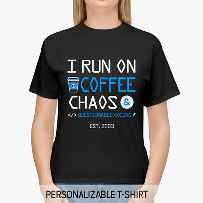 I run on coffee, chaos, and questionable coding - Personalized Birthday gift for Software Engineer - Custom Tshirt - MyMindfulGifts