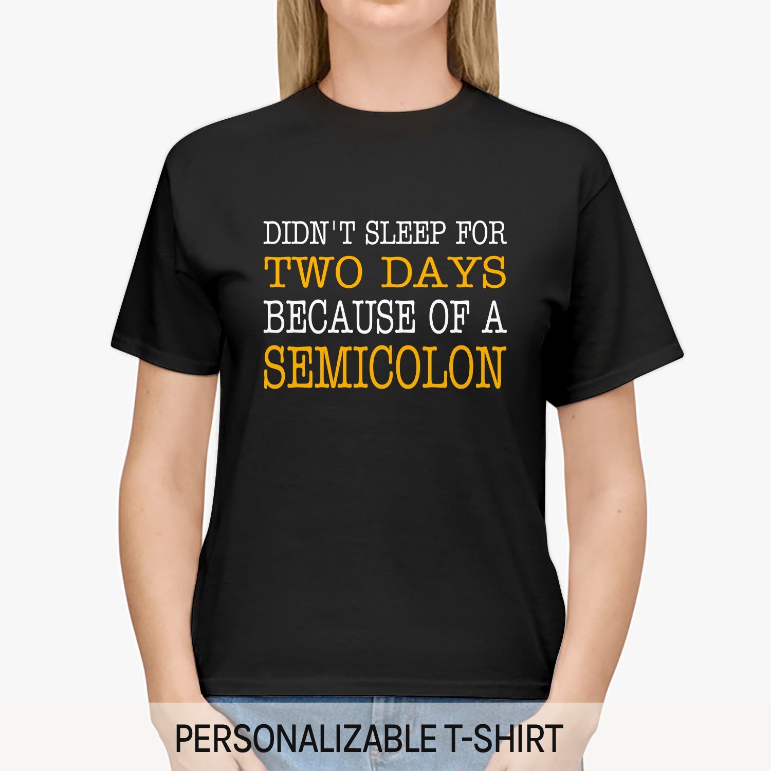 Because of a semicolon - Personalized All occasions gift for Software Engineer - Custom Tshirt - MyMindfulGifts