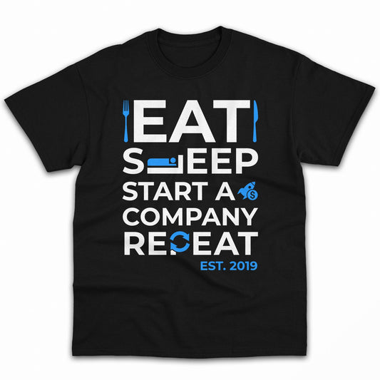 Eat. Sleep. Start a company. Repeat - Personalized Birthday gift for Startup Founder - Custom Tshirt - MyMindfulGifts