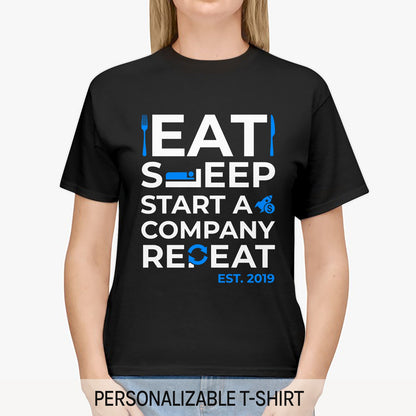 Eat. Sleep. Start a company. Repeat - Personalized Birthday gift for Startup Founder - Custom Tshirt - MyMindfulGifts