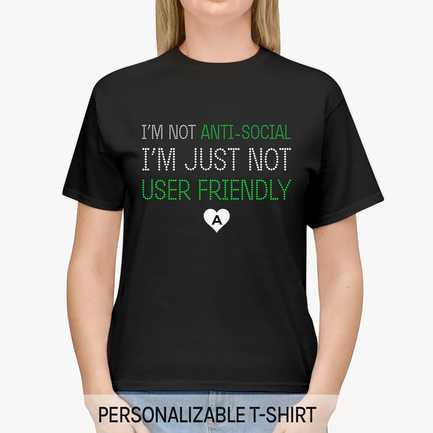 I'm just not user-friendly. - Personalized Birthday gift for Software Engineer - Custom Tshirt - MyMindfulGifts