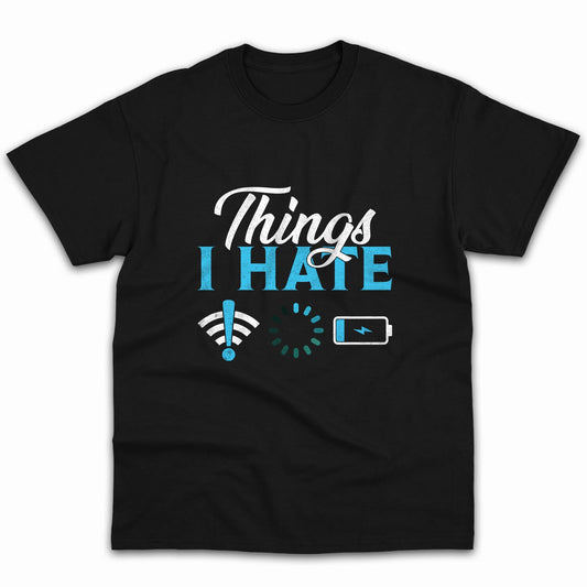 Things I Hate - Personalized Birthday gift for Software Engineer - Custom Tshirt - MyMindfulGifts