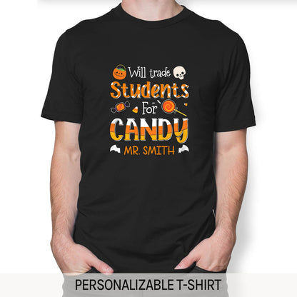 Will Trade Students For Candy - Personalized Halloween gift for Teacher - Custom Tshirt - MyMindfulGifts