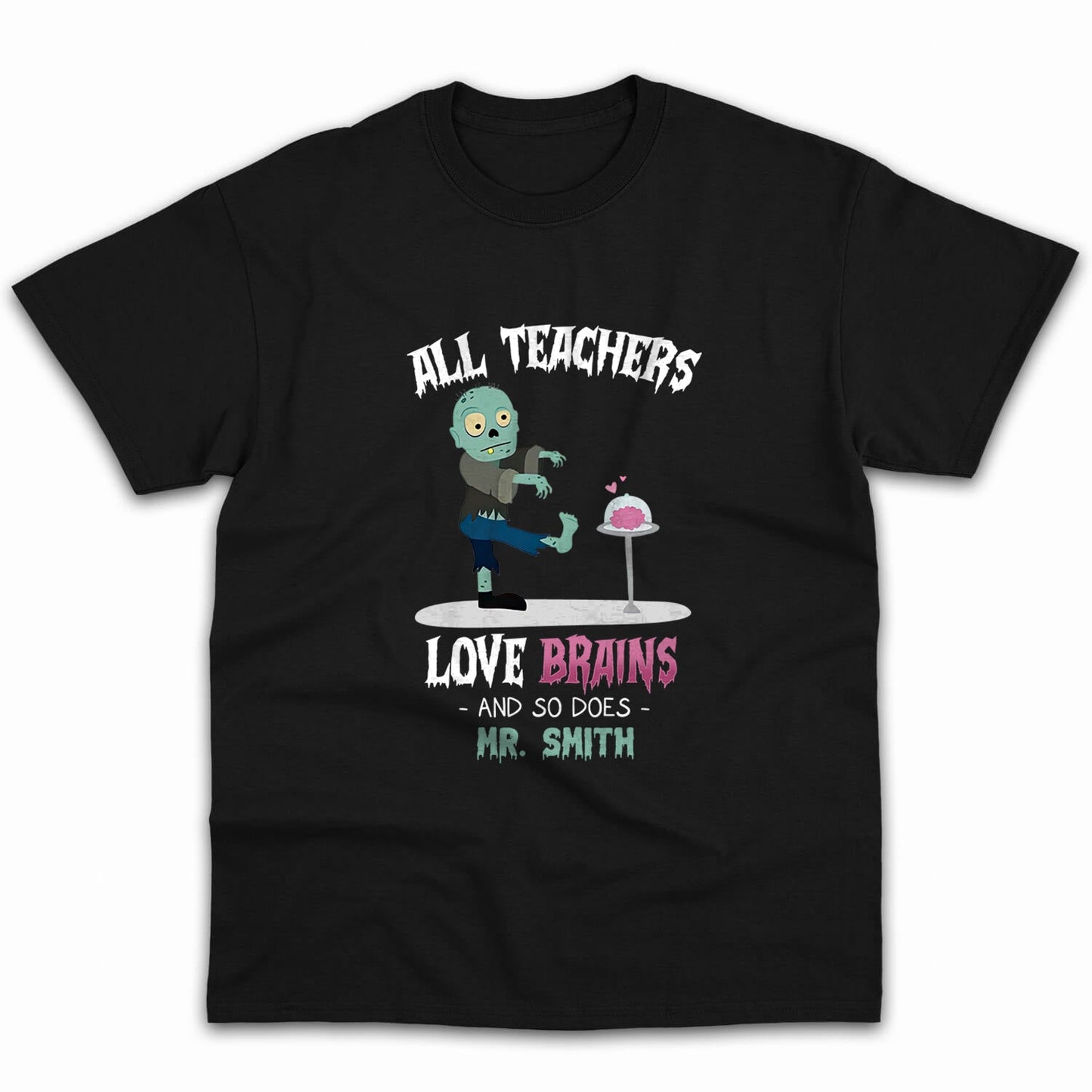All Teachers Love Brains - Personalized Halloween gift for Teacher - Custom Tshirt - MyMindfulGifts