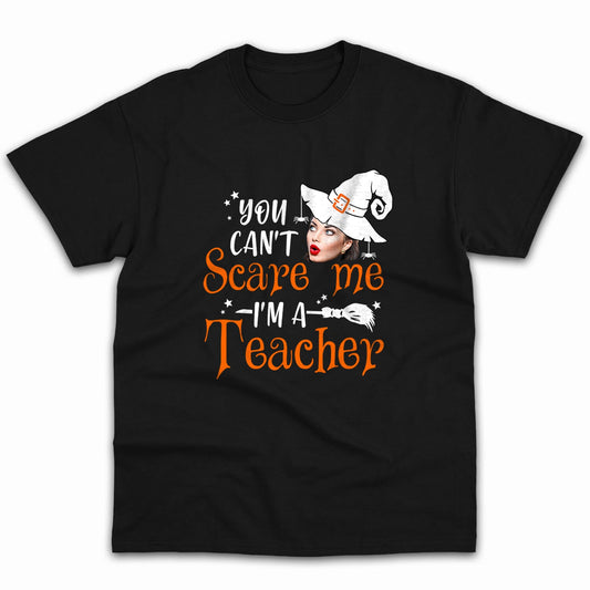 You Can't Scare Me I'm A Teacher - Personalized Halloween gift for Teacher - Custom Tshirt - MyMindfulGifts