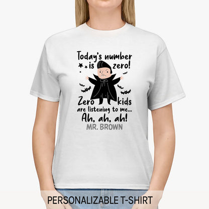 Zero Kids Are Listening To Me - Personalized Halloween gift for Teacher or Mom - Custom Tshirt - MyMindfulGifts