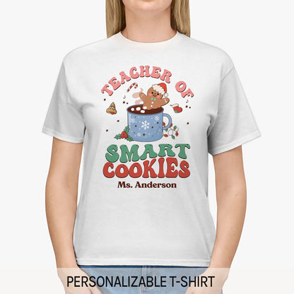 Teacher of Smart Cookies - Personalized Christmas gift for Teacher - Custom Tshirt - MyMindfulGifts