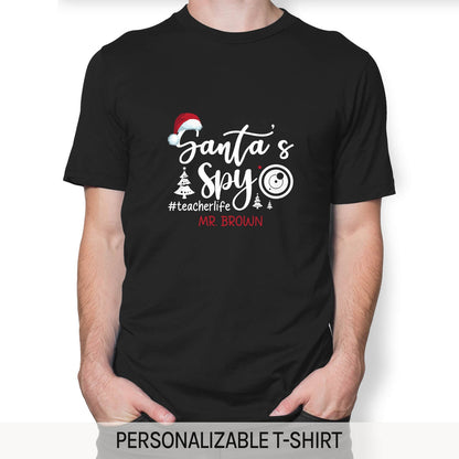 Santa's Spy - Personalized Christmas gift For Teacher - Custom Tshirt - MyMindfulGifts