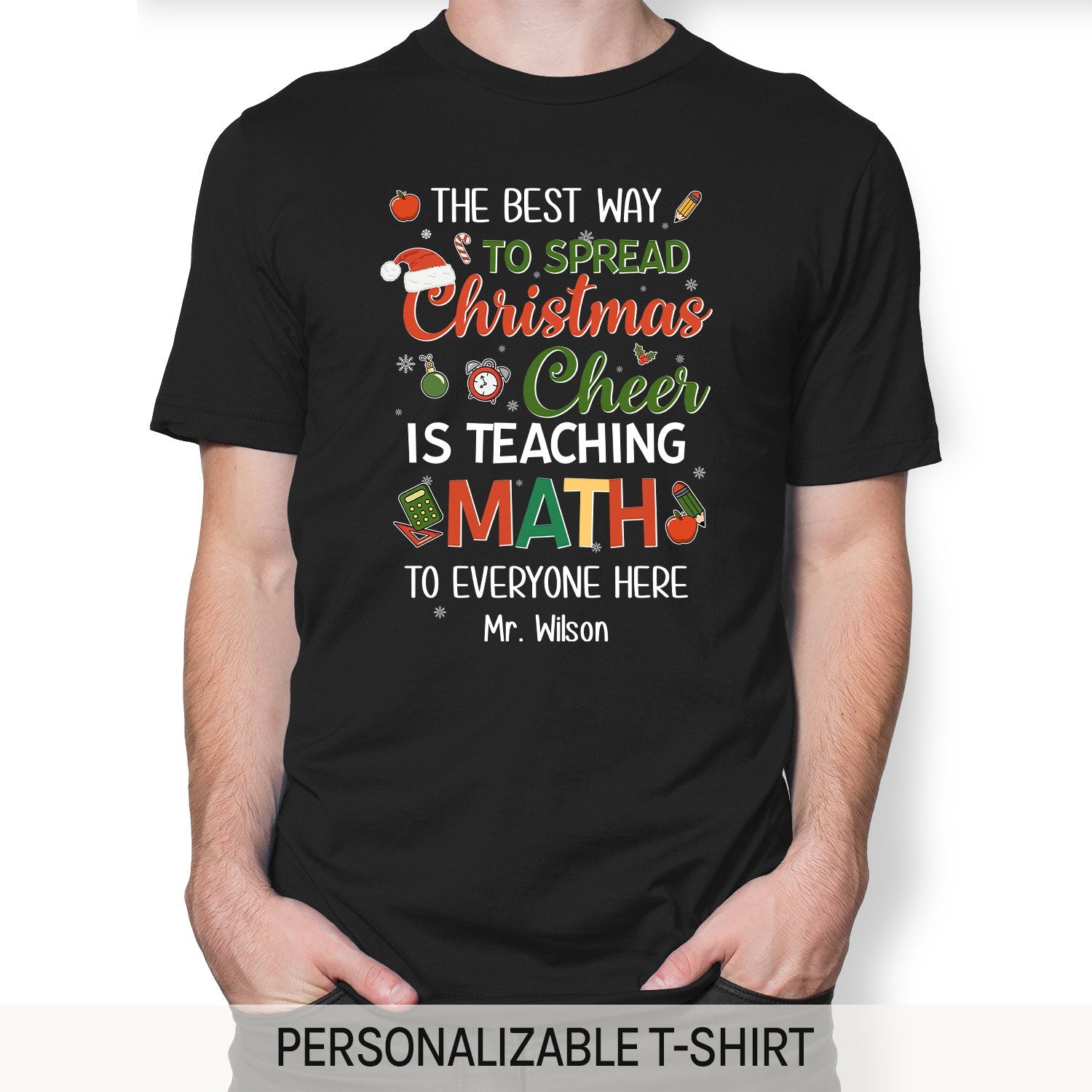 The Best Way To Spread Christmas Cheers - Personalized Christmas gift For Math Teacher - Custom Tshirt - MyMindfulGifts