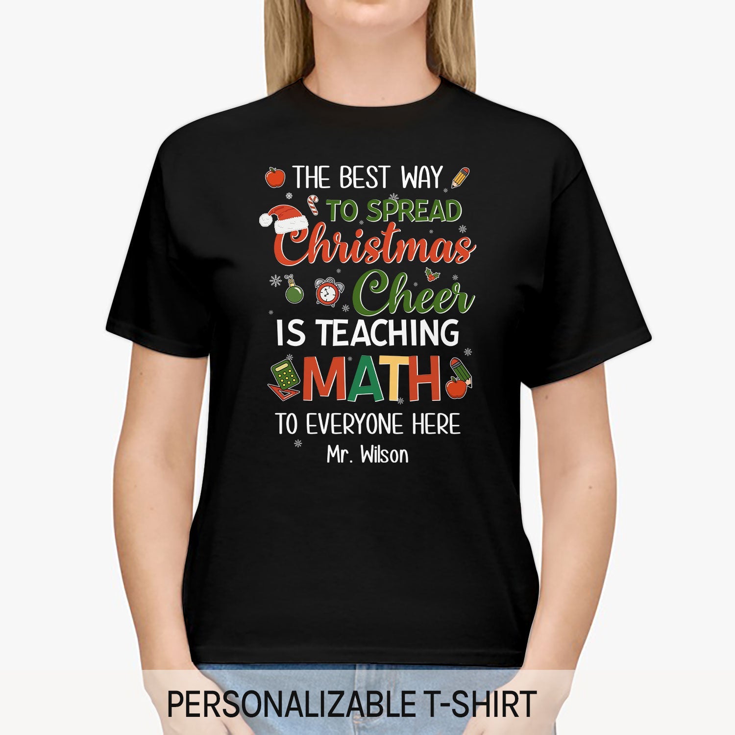 The Best Way To Spread Christmas Cheers - Personalized Christmas gift For Math Teacher - Custom Tshirt - MyMindfulGifts