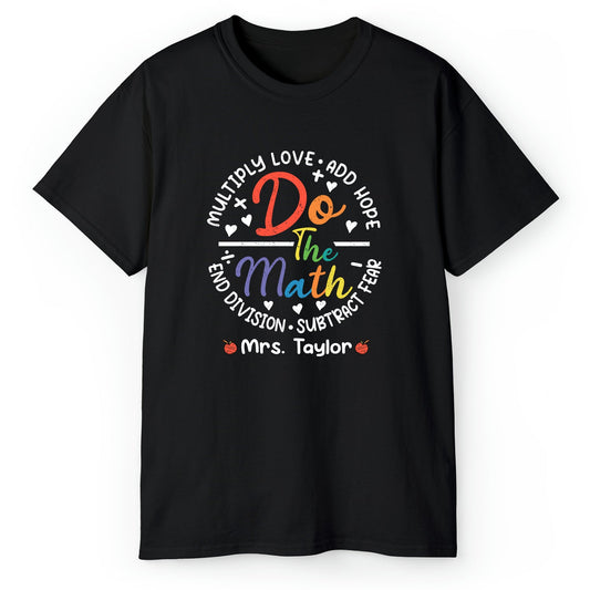 Do The Math - Personalized Teacher's Day, Birthday or Christmas gift For Math Teacher - Custom Tshirt - MyMindfulGifts