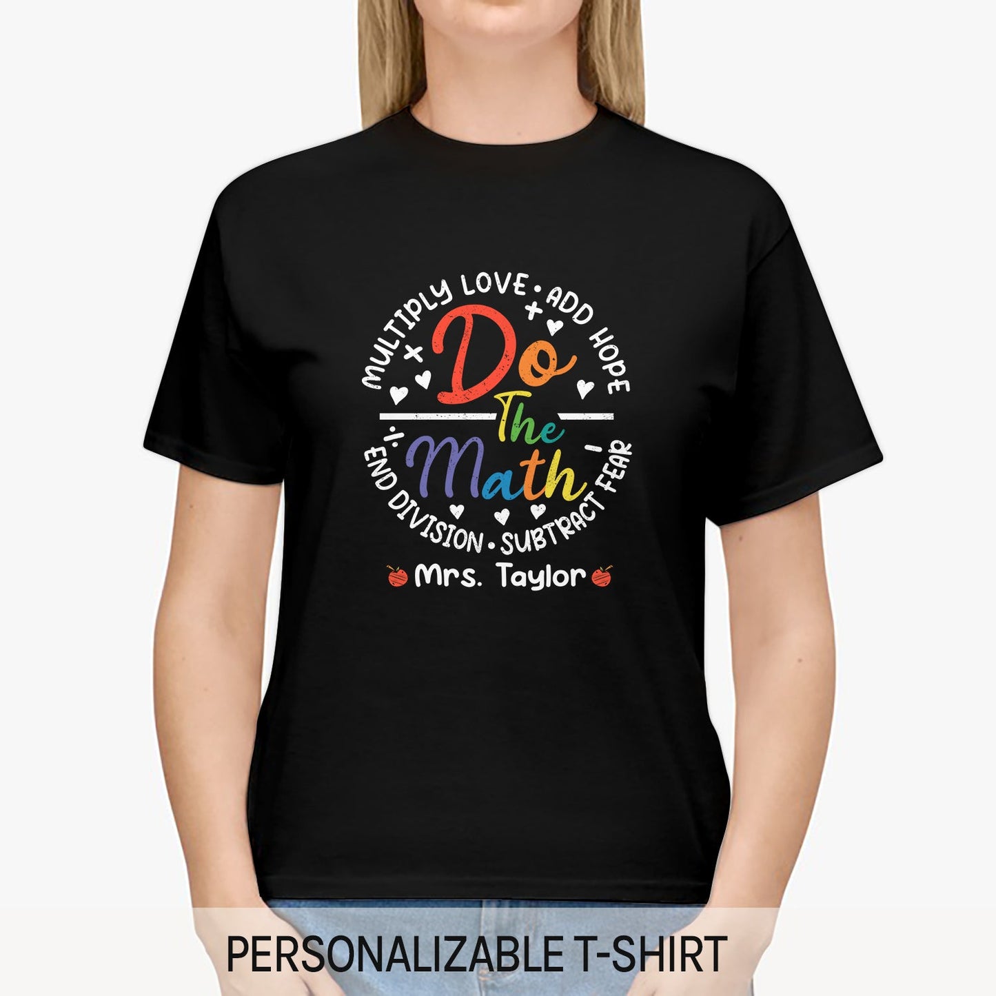 Do The Math - Personalized Teacher's Day, Birthday or Christmas gift For Math Teacher - Custom Tshirt - MyMindfulGifts