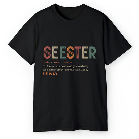 Seester - Personalized Birthday or Christmas gift For Sister - Custom Tshirt - MyMindfulGifts