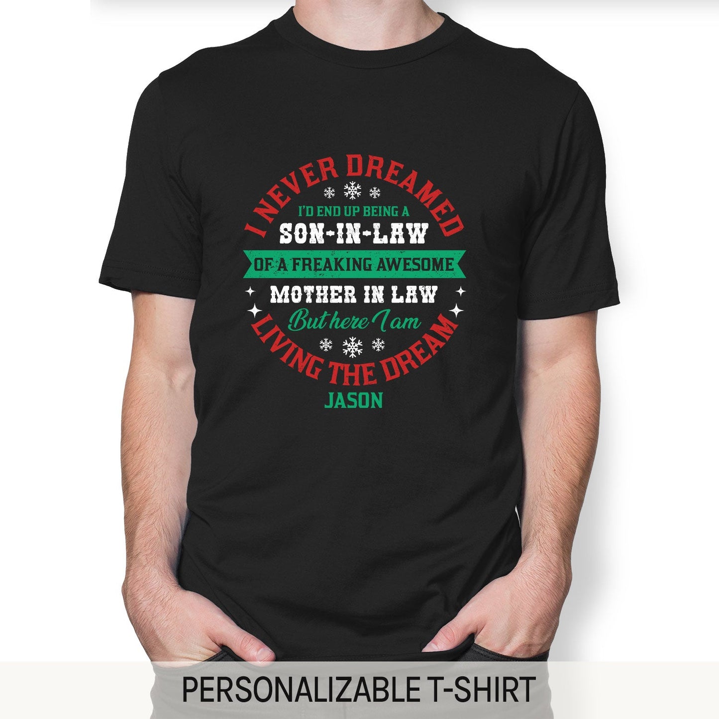 Here I Am Living The Dream - Personalized Christmas gift For Son In Law - Custom Tshirt - MyMindfulGifts