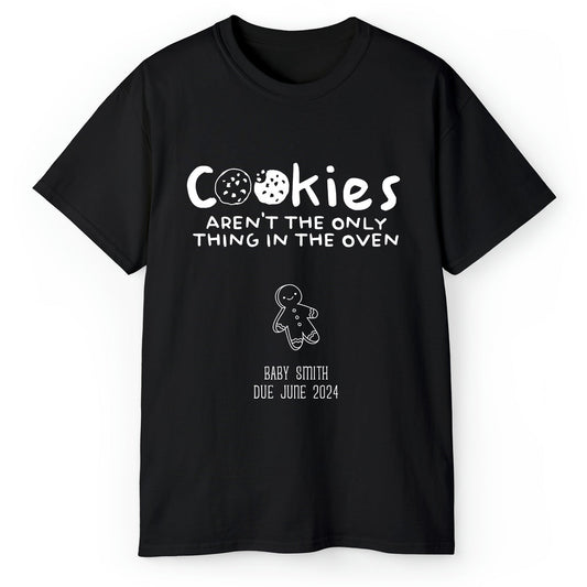 Cookies Aren't The Only Thing In The Oven - Personalized Christmas Pregnancy Announcement gift For Mom To Be - Custom Tshirt - MyMindfulGifts