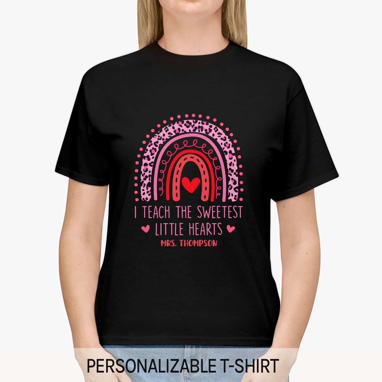 I Teach The Sweetest Little Hearts - Personalized Valentine's Day gift For Teacher - Custom Tshirt - MyMindfulGifts