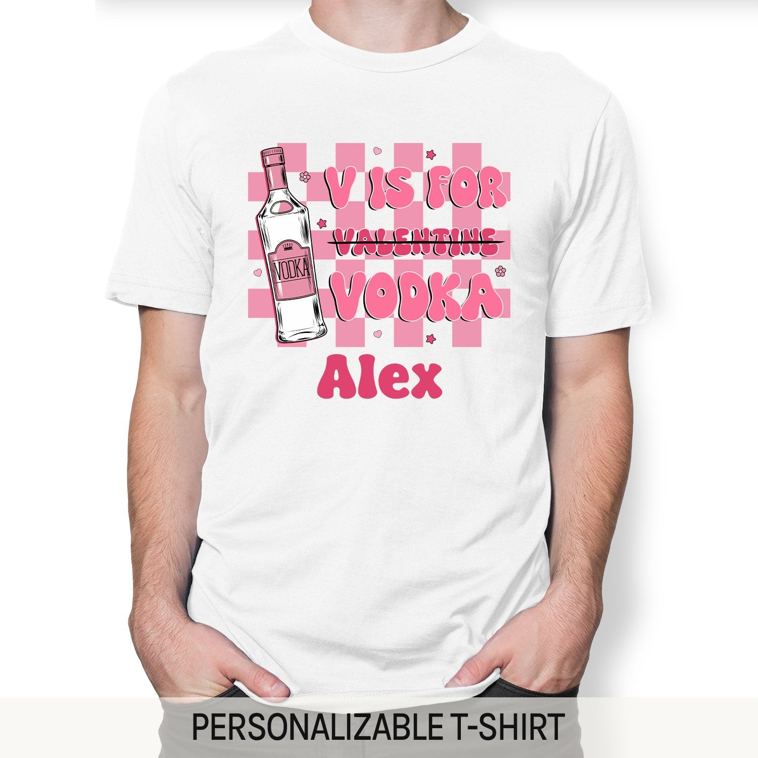 V Is For Vodka - Personalized Anti-Valentine's Day gift For Friends - Custom Tshirt - MyMindfulGifts