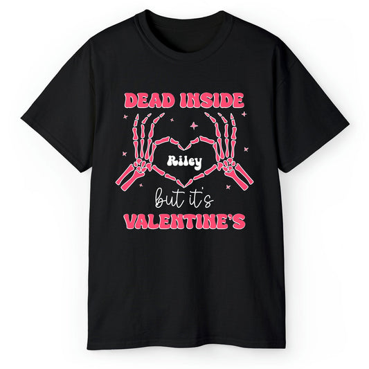 Dead Inside But It's Valentine's - Personalized Anti-Valentine's Day gift For The Single - Custom Tshirt - MyMindfulGifts