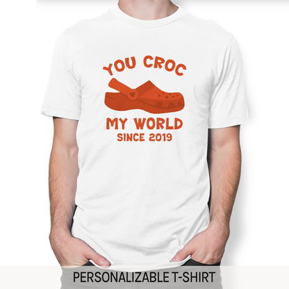You Croc My World - Personalized Anniversary or Valentine's Day gift for Boyfriend or Girlfriend - Custom Tshirt - MyMindfulGifts