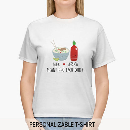 Meant Pho Each Other - Personalized Anniversary or Valentine's Day gift for him for her - Custom Tshirt - MyMindfulGifts