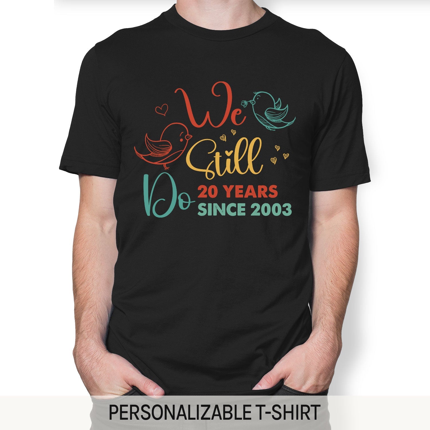 We Still Do - Personalized 15 Year Anniversary gift for Husband or Wife - Custom Tshirt - MyMindfulGifts