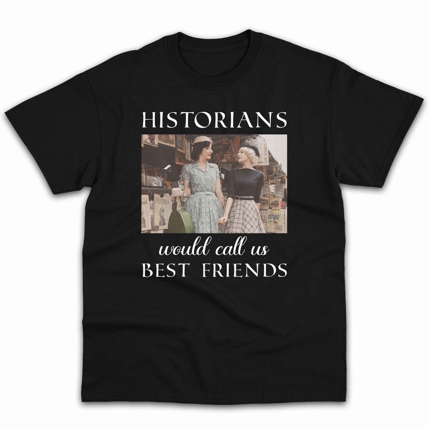 Historians Would Call Us Best Friends - Personalized Anniversary or Valentine's Day gift for LGBT Couple - Custom Tshirt - MyMindfulGifts