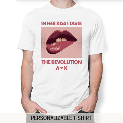 In Her Kiss I Taste The Revolution - Personalized Anniversary or Valentine's Day gift for Lesbian Couple - Custom Tshirt - MyMindfulGifts