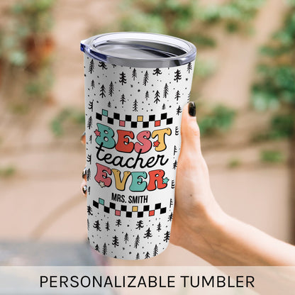 Best Teacher Ever - Personalized Christmas gift For Teacher - Custom Tumbler - MyMindfulGifts