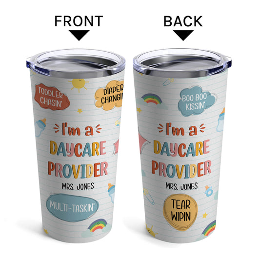 I'm A Daycare Provider - Personalized Teacher's Day, Birthday or Christmas gift For Teacher or Daycare Teacher - Custom Tumbler - MyMindfulGifts