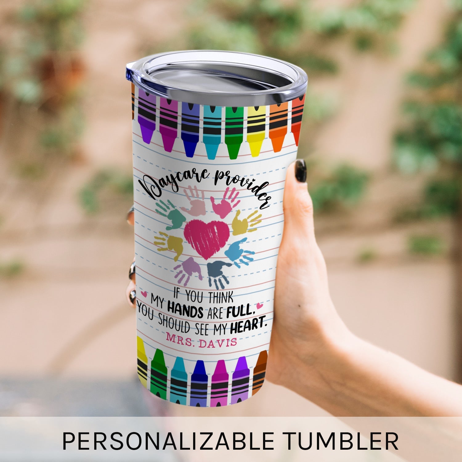 If You Think My Hands Are Full - Personalized Teacher's Day, Birthday or Christmas gift For Daycare Teacher - Custom Tumbler - MyMindfulGifts