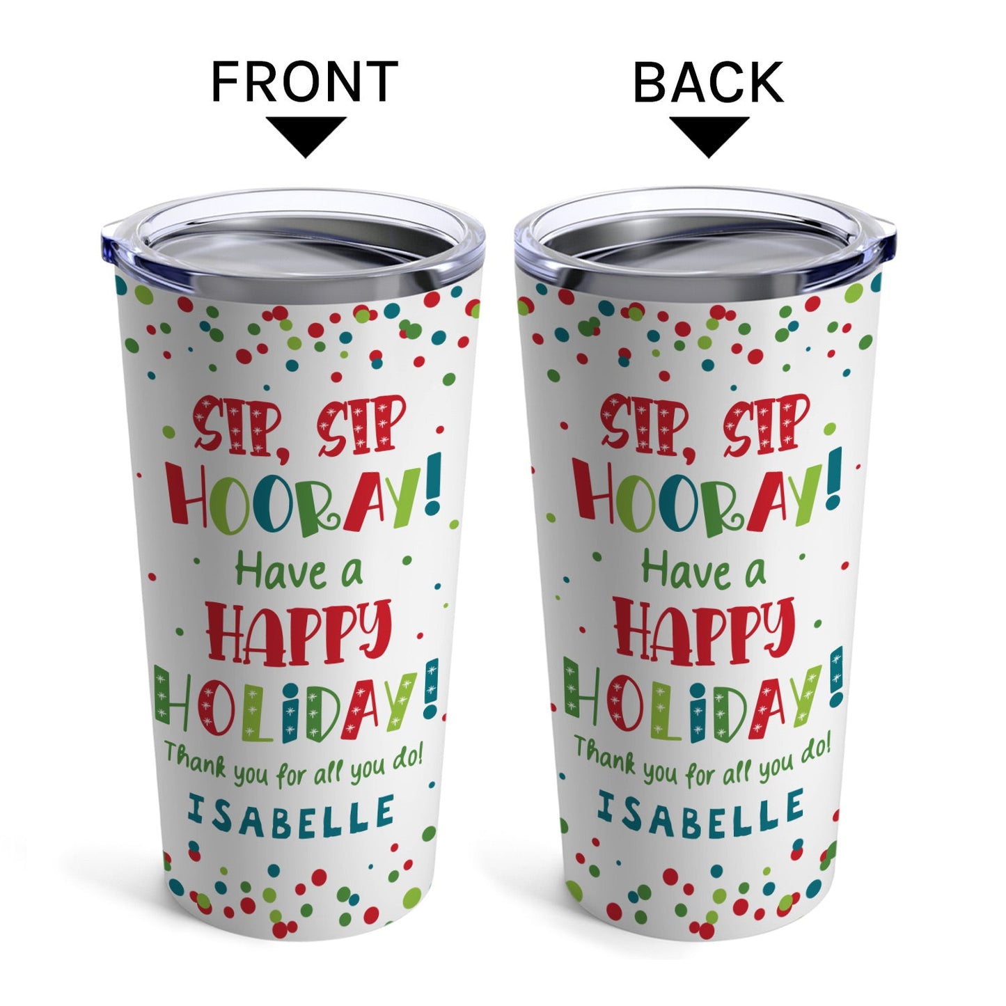 Sip, Sip Hooray. Have A Happy Holiday. - Personalized Christmas gift For Coworker or Employee - Custom Tumbler - MyMindfulGifts