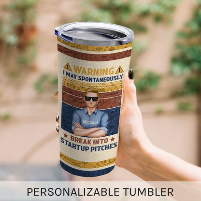 I May Spontaneosly Break Into Startup Pitches - Personalized Birthday or Christmas gift For Startup Founder - Custom Tumbler - MyMindfulGifts